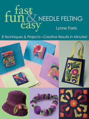 cover image of Fast Fun & Easy Needle Felting